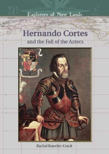Обложка книги Hernando Cortes And The Fall Of The Aztecs (Explorers of New Lands)
