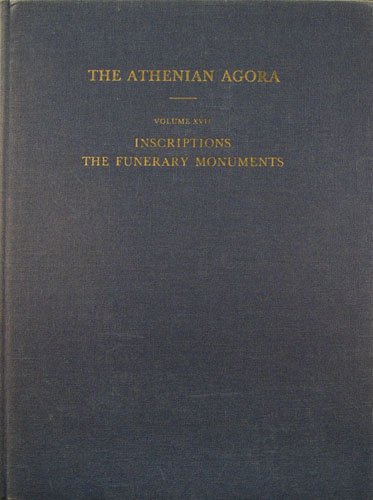 Обложка книги Inscriptions: The Funerary Monuments (Athenian Agora 17)