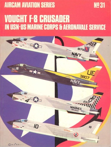 Обложка книги Vought F-8 Crusader in USN - US Marine Corps and Aeronaval Service (Aircam Aviation 31)