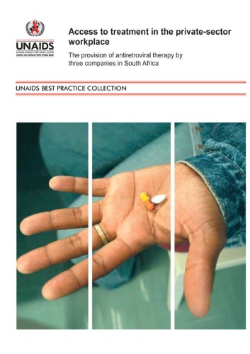 Обложка книги Access to Treatment in the Private-sector Workplace: The Provision of Antiretroviral Therapy by Three Companies in South Africa (Unaids Best Practice Collection)