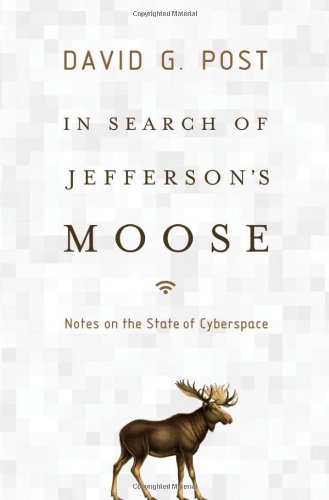 Обложка книги In Search of Jefferson's Moose: Notes on the State of Cyberspace (Law and Current Events Masters)