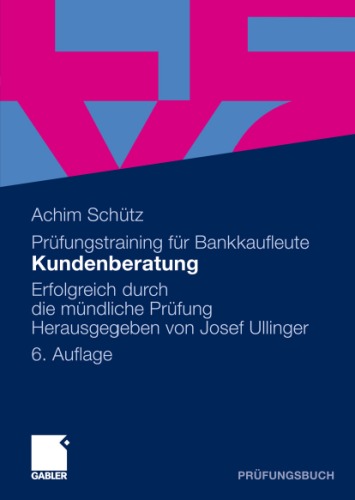 Обложка книги Prufungstraining fur Bankkaufleute: Kundenberatung - Erfolgreich durch die mundliche Prufung, 6. Auflage