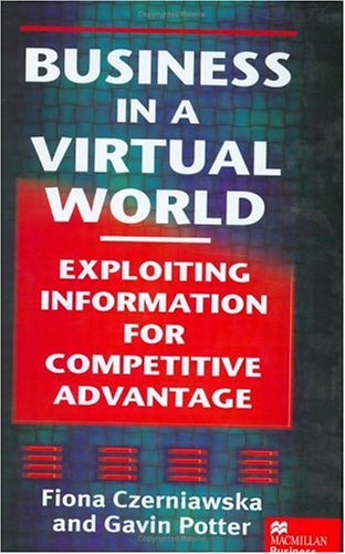 Обложка книги Business in a Virtual World: Exploiting Information for Competitive Advantage (Macmillan Business)