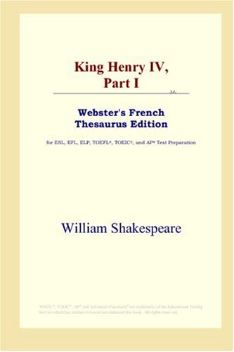 Обложка книги King Henry IV,Part I (Webster's French Thesaurus Edition)