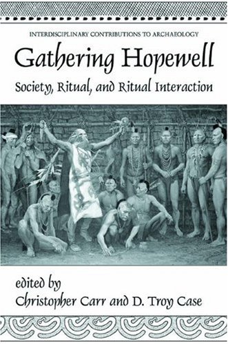 Обложка книги Gathering Hopewell: Society, Ritual, and Ritual Interaction (Interdisciplinary Contributions to Archaeology)