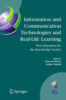 Обложка книги Information and Communication Technologies and Real-Life Learning: New Education for the Knowledge Society (IFIP Advances in Information and Communication Technology, Volume 182)