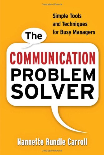 Обложка книги The Communication Problem Solver: Simple Tools and Techniques for Busy Managers