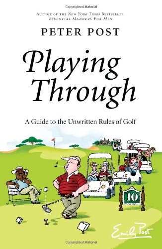 Обложка книги Playing Through: A Guide to the Unwritten Rules of Golf