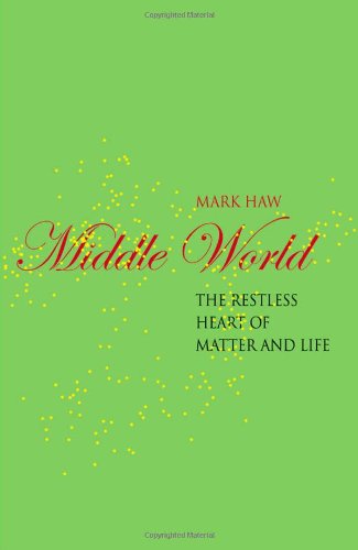 Обложка книги Middle World: The Restless Heart of Matter and Life