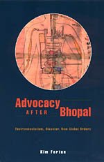 Обложка книги Advocacy after Bhopal: Environmentalism, Disaster, New Global Orders