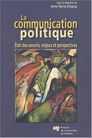 Обложка книги La communication politique : Etat des savoirs, enjeux et perspectives