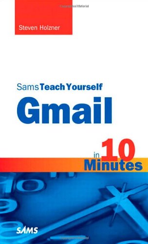 Обложка книги Sams Teach Yourself Gmail in 10 Minutes (Sams Teach Yourself -- Minutes)