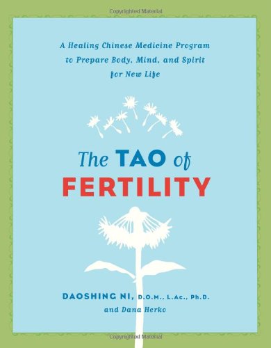 Обложка книги The Tao of Fertility: A Healing Chinese Medicine Program to Prepare Body, Mind, and Spirit for New Life