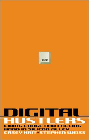 Обложка книги Digital Hustlers: Living Large and Falling Hard in Silicon Alley