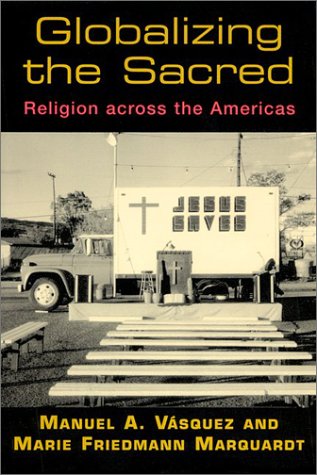 Обложка книги Globalizing the Sacred: Religion Across the Americas