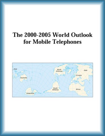 Обложка книги The 2000-2005 World Outlook for Mobile Telephones (Strategic Planning Series)