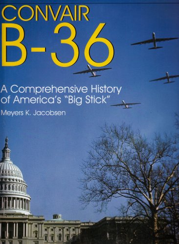 Обложка книги Convair B-36: A Comprehensive History of Americas Big Stick (Schiffer Military History)