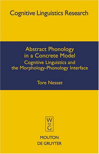 Обложка книги Abstract Phonology in a Concrete Model: Cognitive Linguistics and the Morphology-Phonology Interface