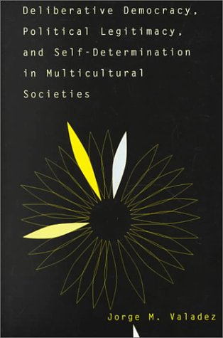 Обложка книги Deliberative Democracy, Political Legitimacy, and Self-Determination in Multicultural Societies: