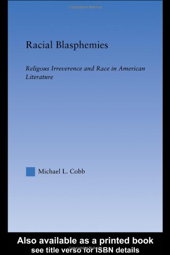Обложка книги Racial Blasphemies: Religious Irreverence and Race in American Literature (Literary Criticism and Cultural Theory)