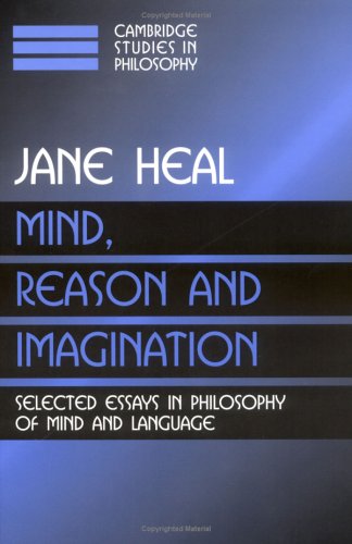 Обложка книги Mind, Reason and Imagination: Selected Essays in Philosophy of Mind and Language (Cambridge Studies in Philosophy)