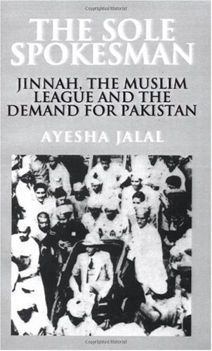 Обложка книги The Sole Spokesman: Jinnah, the Muslim League and the Demand for Pakistan (Cambridge South Asian Studies)