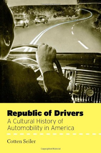 Обложка книги Republic of Drivers: A Cultural History of Automobility in America