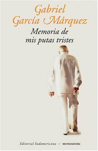 Обложка книги Memoria De Mis Putas Tristes   Memories of My Melancholy Whores
