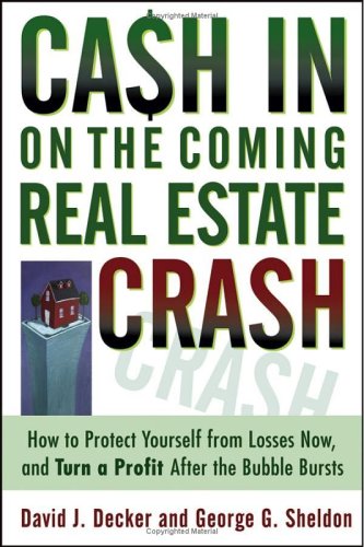 Обложка книги Cash in on the Coming Real Estate Crash: How to Protect Yourself From Losses Now, and Turn a Profit After the Bubble Bursts