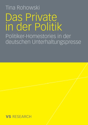 Обложка книги Das Private in der Politik: Politiker-Homestories in der deutschen Unterhaltungspresse (Reihe: VS Research)