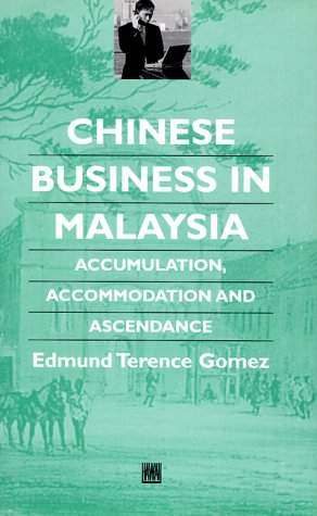 Обложка книги Chinese Business in Malaysia: Accumulation, Ascendance, Accommodation (Chinese Worlds)