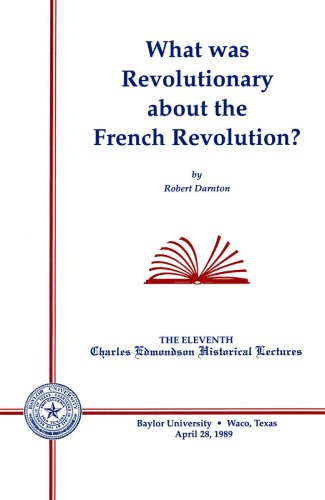 Обложка книги What Was Revolutionary about the French Revolution? (Charles Edmonson Historical Lectures)