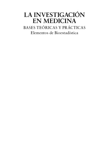 Обложка книги La investigacion en medicina: bases teoricas y practicas. Elementos de bioestadistica  Spanish
