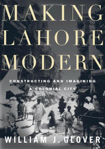 Обложка книги Making Lahore Modern: Constructing and Imagining a Colonial City