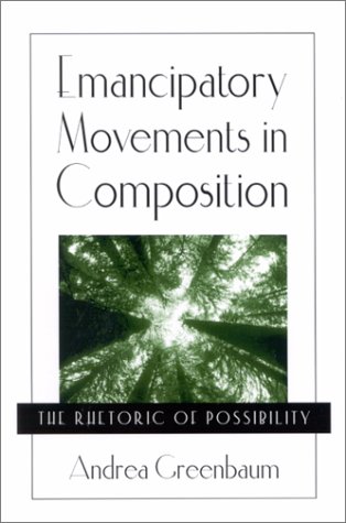 Обложка книги Emancipatory Movements in Composition: The Rhetoric of Possibility