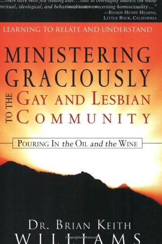 Обложка книги Ministering Graciously to the Gay and Lesbian Community: Learning to Relate and Understand
