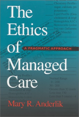 Обложка книги The Ethics of Managed Care: A Pragmatic Approach