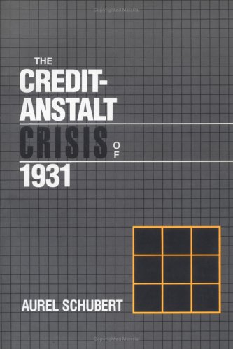Обложка книги The Credit-Anstalt Crisis of 1931 (Studies in Macroeconomic History)