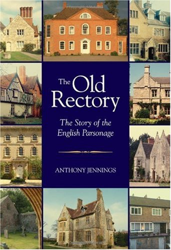 Обложка книги The Old Rectory: The Story of the English Parsonage