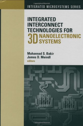 Обложка книги Integrated Interconnect Technologies for 3D Nanoelectronic Systems (Integrated Microsystems)