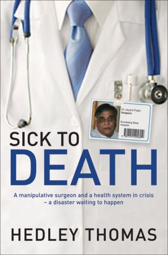Обложка книги Sick to Death: A Manipulative Surgeon and a Healthy System in Crisis-a Disaster Waiting to Happen