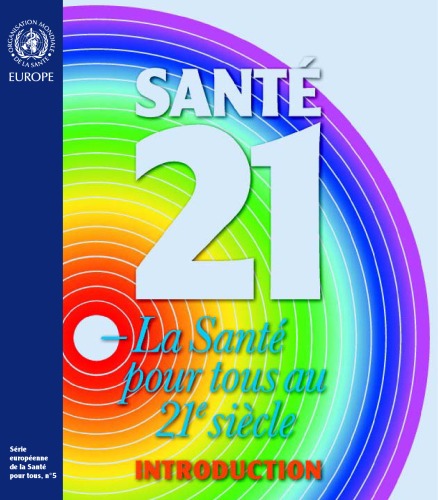 Обложка книги Sante 21 : La Sante pour tous au 21e siecle. Introduction a la politique-cadre de la Sante pour tous pour la Region europeenne de l’OMS