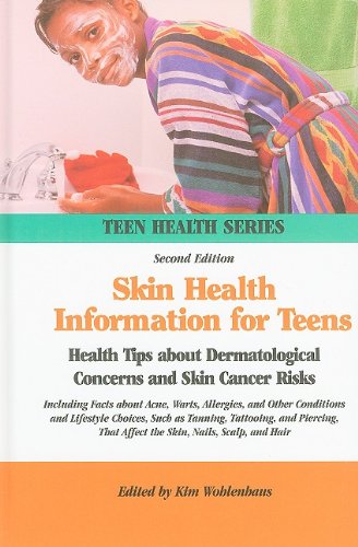 Обложка книги Skin Health Information for Teens: Health Tips about Dermatological Concerns and Skin Cancer Risks : Including Facts about Acne, Warts, Allergies, and ... and Lifestyle Cho (Teen Health Series)