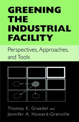 Обложка книги Greening the Industrial Facility: Perspectives, Approaches, and Tools
