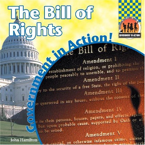 Обложка книги The Bill Of Rights (Government in Action!)