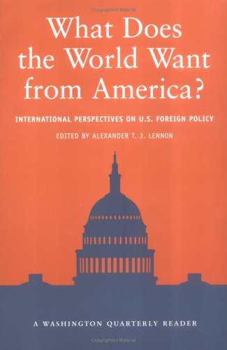 Обложка книги What Does the World Want from America? International Perspectives on U.S. Foreign Policy (Washington Quarterly Readers)