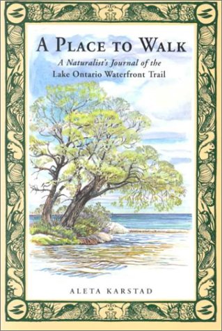 Обложка книги A Place to Walk: A Naturalist's Journal of the Lake Ontario Waterfront Trail
