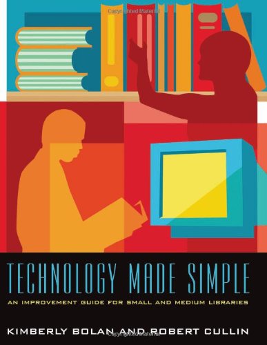 Обложка книги Technology Made Simple: An Improvement Guide for Small and Medium Libraries