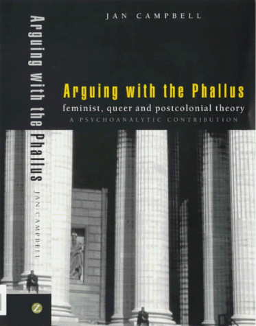 Обложка книги Arguing With the Phallus: Feminist, Queer and Postcolonial Theory: A Psychoanalytic Contribution
