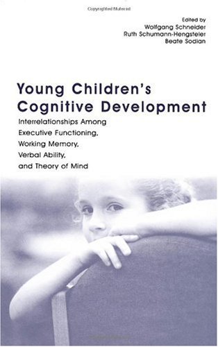 Обложка книги Young Children's Cognitive Development: Interrelationships among Executive Functioning, Working Memory, Verbal Ability, and Theory of Mind